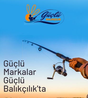 Güçlü Markalar,Güçlü Balıkçılıkta